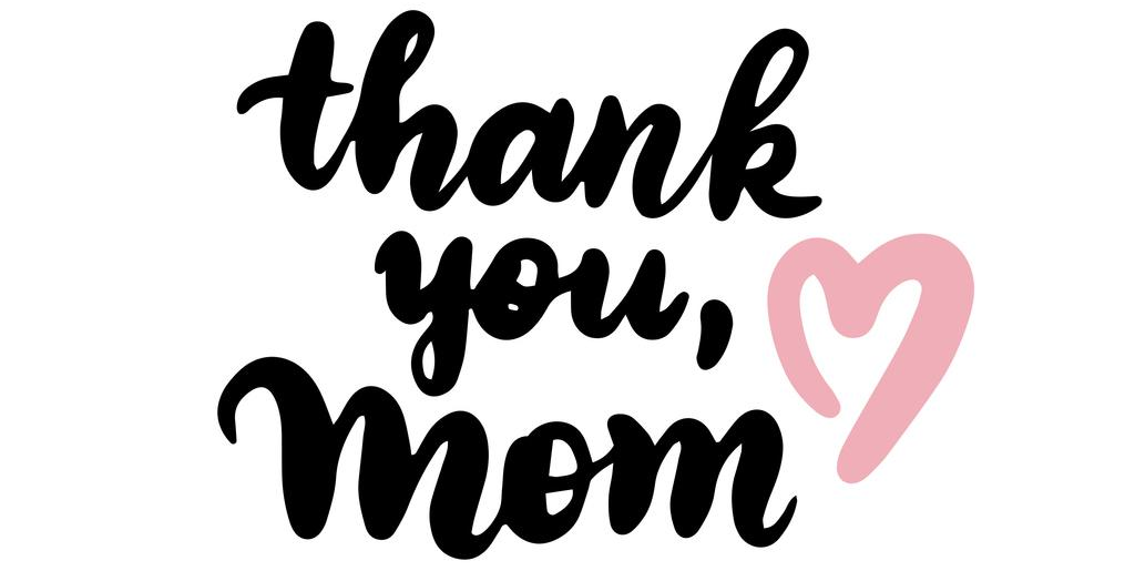 Cute cursive font reads thank you, mom with a pink heart to the right side